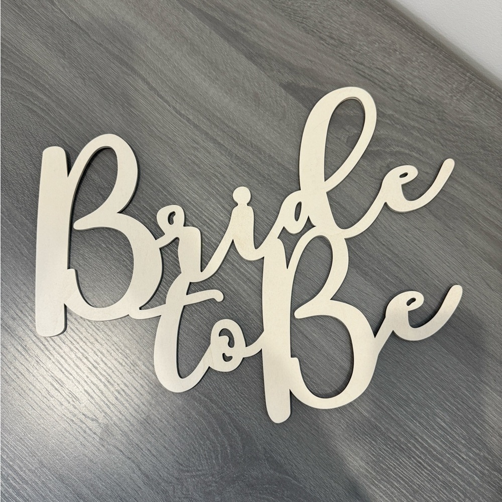 Bride to Be Wooden White Sign 15x12